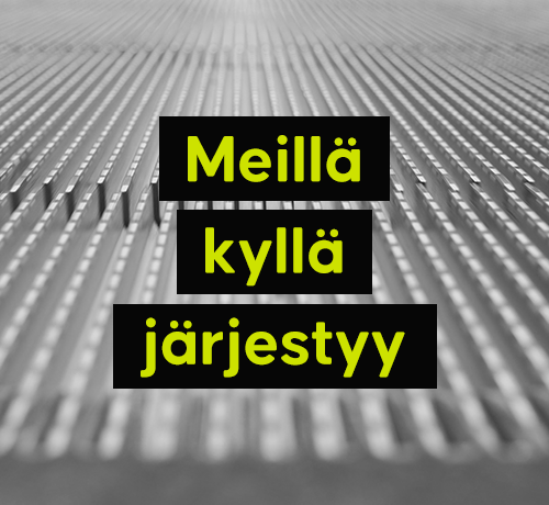 Meiltä kyllä järjestyy